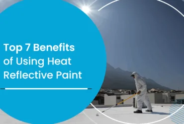 Top 7 Benefits of Using Heat Reflective Paint
