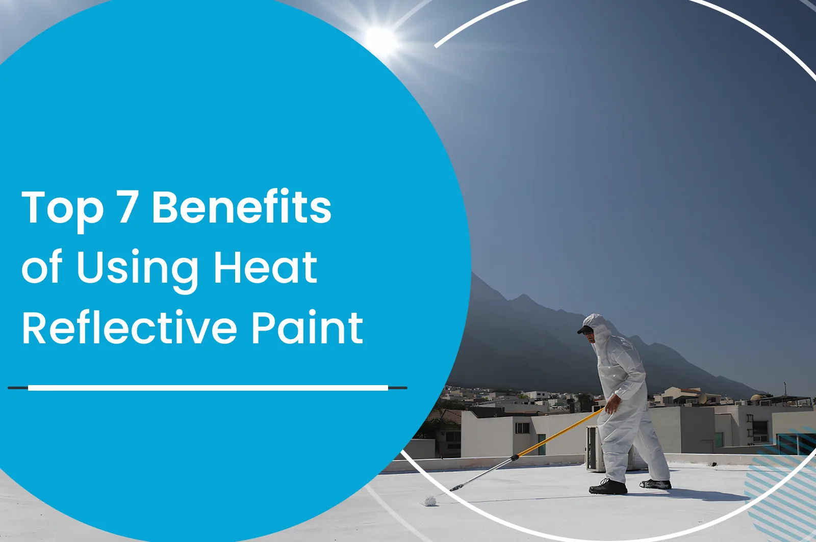 Top 7 Benefits of Using Heat Reflective Paint