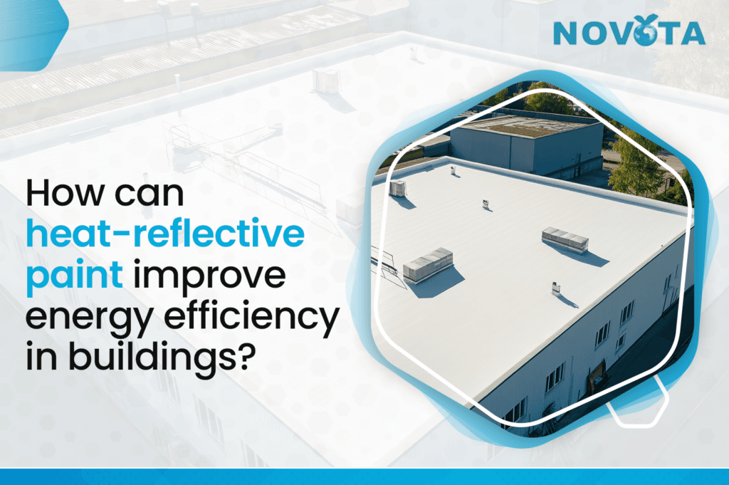 How Can Heat Reflective Paint Improve Energy Efficiency in Buildings ...