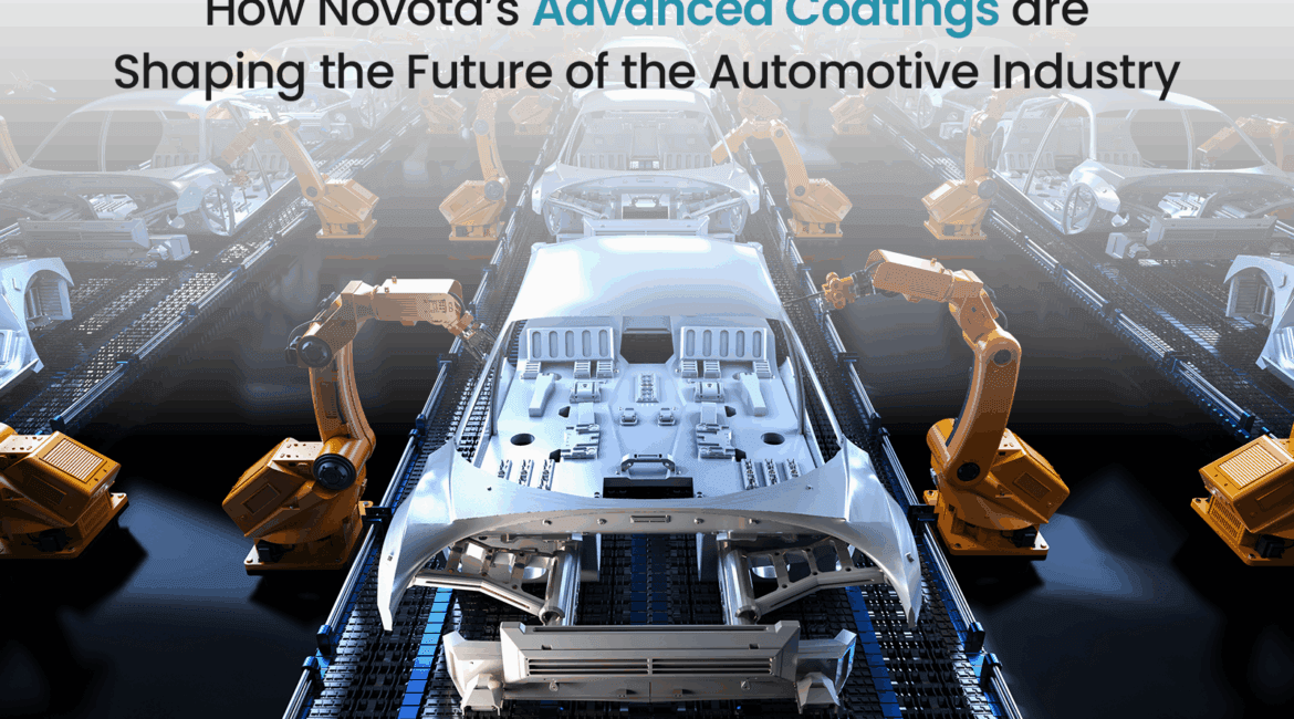 How Novota’s Advanced Coatings Are Shaping the Future of Automotive Industry