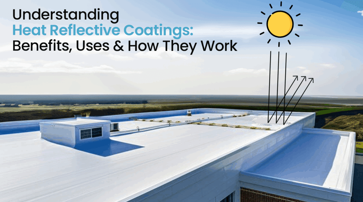 Heat Reflective Coating Benefits